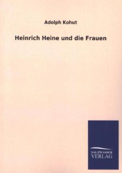 Heinrich Heine und die Frauen - Kohut, Adolph