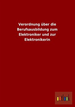 Verordnung über die Berufsausbildung zum Elektroniker und zur Elektronikerin