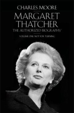 Not For Turning / Margaret Thatcher 1 - Moore, Charles;Moore, Charles