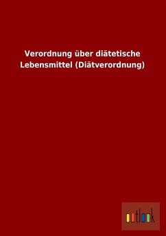 Verordnung über diätetische Lebensmittel (Diätverordnung) - Ohne Autor