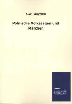 Polnische Volkssagen und Märchen - Woycicki, K. W.