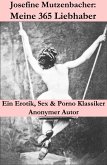 Josefine Mutzenbacher: Meine 365 Liebhaber (Ein Erotik, Sex & Porno Klassiker) (eBook, ePUB)