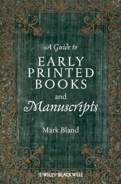 A Guide to Early Printed Books and Manuscripts (eBook, ePUB) - Bland, Mark
