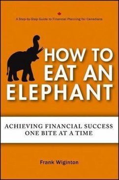 How to Eat an Elephant (eBook, PDF) - Wiginton, Frank