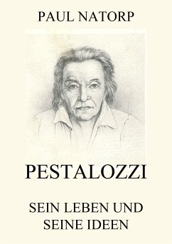 Pestalozzi - Sein Leben und seine Ideen (eBook, ePUB) - Natorp, Paul