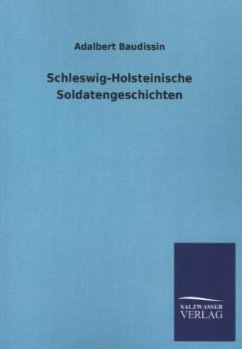 Schleswig-Holsteinische Soldatengeschichten - Baudissin, Adelbert von