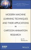 Modern Machine Learning Techniques and Their Applications in Cartoon Animation Research (eBook, PDF)