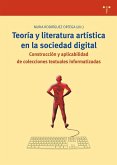 Teoría y literatura artística en la sociedad digital : construcción y aplicabilidad de colecciones textuales informatizadas