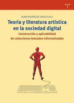 Teoría y literatura artística en la sociedad digital : construcción y aplicabilidad de colecciones textuales informatizadas - Rodríguez Ortega, Núria