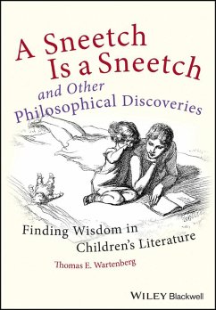A Sneetch is a Sneetch and Other Philosophical Discoveries (eBook, ePUB) - Wartenberg, Thomas E. A Sneetch is a Sneetch and Other Philosophical Discoveries (eBook, ePUB) - Wartenberg, Thomas E.