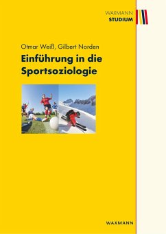Einführung in die Sportsoziologie - Weiß, Otmar;Norden, Gilbert