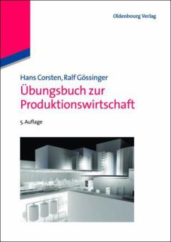 Übungsbuch zur Produktionswirtschaft - Corsten, Hans; Gössinger, Ralf