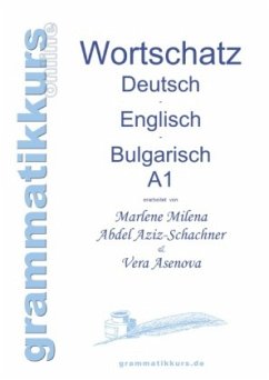 Wörterbuch Deutsch - Englisch - Bulgarisch A1 - Abdel Aziz - Schachner, Marlene;Asenova, Vera