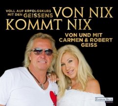 Von nix kommt nix (Audio-CD) - Geiss, Carmen; Geiss, Robert