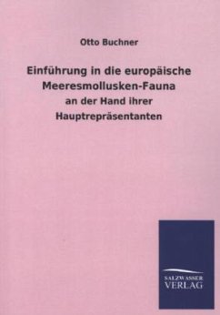 Einführung in die europäische Meeresmollusken-Fauna - Buchner, Otto