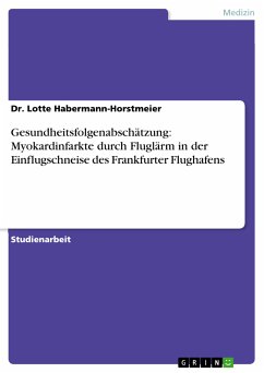 Gesundheitsfolgenabschätzung: Myokardinfarkte durch Fluglärm in der Einflugschneise des Frankfurter Flughafens (eBook, PDF) - Habermann-Horstmeier, Dr. Lotte
