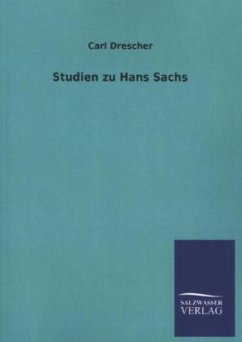 Studien zu Hans Sachs - Drescher, Carl