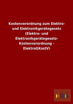 Kostenverordnung zum Elektro- und Elektronikgerätegesetz (Elektro- und Elektronikgerätegesetz-Kostenverordnung - ElektroGKostV)