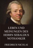 Leben und Meinungen des Herrn Sebaldus Nothanker (eBook, ePUB)