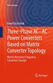 Three-phase AC-AC Power Converters Based on Matrix Converter Topology (eBook, PDF)