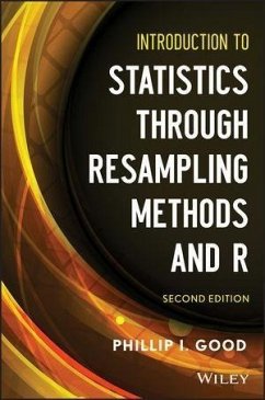 Introduction to Statistics Through Resampling Methods and R (eBook, ePUB) - Good, Phillip I.