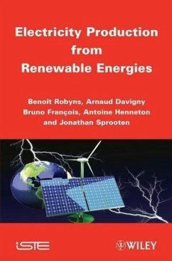 Electricity Production from Renewable Energies (eBook, ePUB) - Robyns, Benoit; Davigny, Arnaud; François, Bruno; Henneton, Antoine; Sprooten, Jonathan