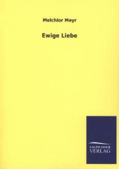 Ewige Liebe - Meyr, Melchior