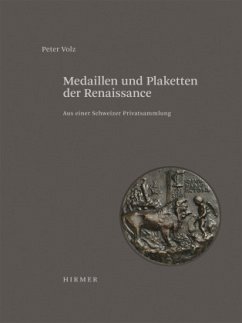Medaillen und Plaketten der Renaissance aus einer Schweizer Sammlung - Volz, Peter