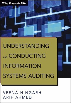 Understanding and Conducting Information Systems Auditing (eBook, PDF) - Hingarh, Veena; Ahmed, Arif