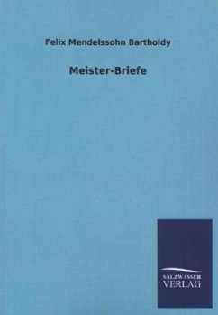 Meister-Briefe - Mendelssohn Bartholdy, Felix