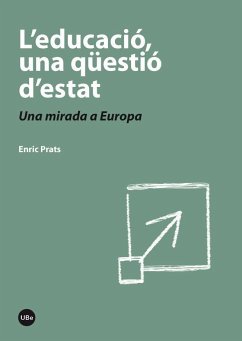 L'educació, una qüestió d'estat : una mirada a Europa - Prats Gil, Enric