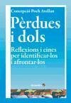 Pèrdues i dols : reflexions i eines per identificar-los i afrontar-los - Poch i Avellán, Concepció