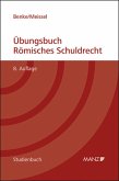 Übungsbuch Römisches Schuldrecht