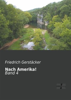 Nach Amerika! - Gerstäcker, Friedrich