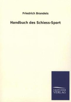 Handbuch des Schiess-Sport - Brandeis, Friedrich