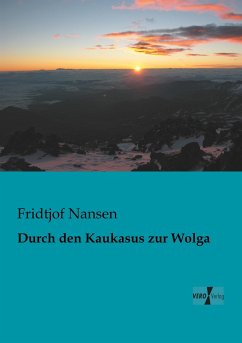 Durch den Kaukasus zur Wolga - Nansen, Fridtjof