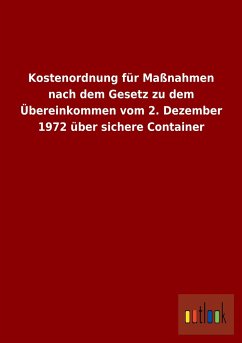 Kostenordnung für Maßnahmen nach dem Gesetz zu dem Übereinkommen vom 2. Dezember 1972 über sichere Container - Ohne Autor