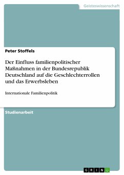 Der Einfluss familienpolitischer Maßnahmen in der Bundesrepublik Deutschland auf die Geschlechterrollen und das Erwerbsleben (eBook, PDF)