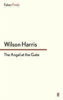 The Angel at the Gate - Harris, Wilson