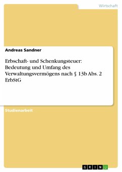 Erbschaft- und Schenkungsteuer: Bedeutung und Umfang des Verwaltungsvermögens nach § 13b Abs. 2 ErbStG (eBook, ePUB)