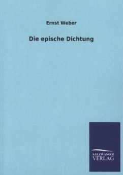 Die epische Dichtung - Weber, Ernst