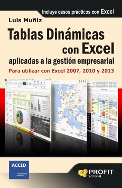 Tablas dinámicas con Excel aplicadas a la gestión empresarial : para utilizar con Excel 2007, 2010 y 2013 - Muñiz González, Luis