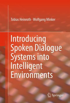 Introducing Spoken Dialogue Systems into Intelligent Environments (eBook, PDF) - Heinroth, Tobias; Minker, Wolfgang