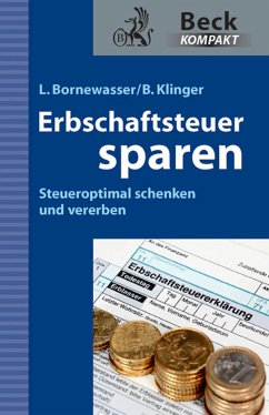 Erbschaftsteuer sparen (eBook, ePUB) - Bornewasser, Ludger; Klinger, Bernhard F.