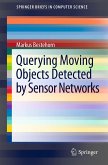 Querying Moving Objects Detected by Sensor Networks (eBook, PDF)