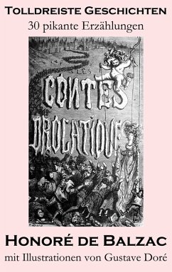 Tolldreiste Geschichten (30 pikante Erzählungen, mit Illustrationen von Gustave Doré) (eBook, ePUB) - de Balzac, Honoré