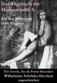 Das Tagebuch der Mademoiselle S. Aus den Memoiren einer Sängerin (Ein Erotik, Sex & Porno Klassiker) (eBook, ePUB) - Schröder-Devrient, Wilhelmine