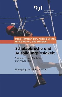 Schulabbrüche und Ausbildungslosigkeit (eBook, PDF) - Hofmann-Lun, Irene; Michel, Andrea; Richter, Ulrike; Schreiber, Elke
