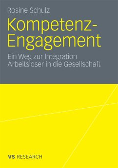 Kompetenz-Engagement: Ein Weg zur Integration Arbeitsloser in die Gesellschaft (eBook, PDF) - Schulz, Rosine