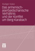 Das armenisch-aserbaidschanische Verhältnis und der Konflikt um Berg-Karabach (eBook, PDF)